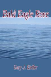 Cover of: Bald Eagle Rose | Gary J. Kieffer