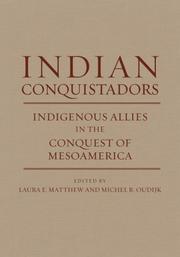 Cover of: Indian Conquistadors: Indigenous Allies in the Conquest of Mesoamerica