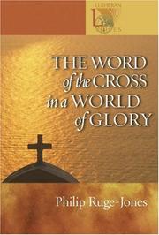 Cover of: The Word of the Cross in a World of Glory (Lutheran Voices) by Philip Ruge-Jones