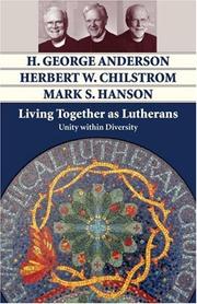 Living together as Lutherans by H. George Anderson, Herbert W. Chilstrom, Mark S. Hanson