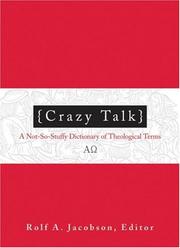 Cover of: Crazy Talk: A Not-so-stuffy Dictionary of Theological Terms (Truth and Christian Imagination)