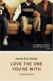 Cover of: Love the One You're With (B-Boy Blues, Book 5) by James Earl Hardy