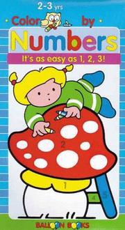 Cover of: Color by Numbers: It's As Easy As 1, 2, 3! : 2-3 Years Old