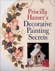 Cover of: Priscilla Hauser's Decorative Painting Secrets