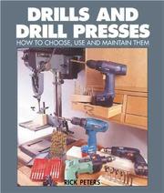 Drills And Drill Presses by Rick Peters