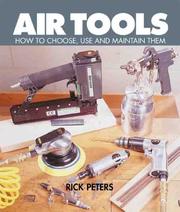 Cover of: Air Tools: How To Choose, Use and Maintain Them