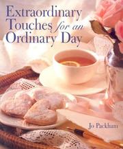 Cover of: Extraordinary Touches for an Ordinary Day by Jo Packham
