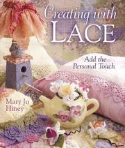 Cover of: Creating With Lace by Mary Jo Hiney