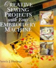 Cover of: Creative Sewing Projects With Your Embroidery Machine