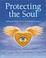 Cover of: Protecting the Soul