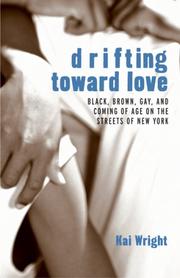 Cover of: Drifting Towards Love: Black Brown Gay And Coming Of Age On The Streets Of New York