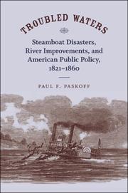 Cover of: Troubled Waters: Steamboat Disasters, River Improvements, and American Public Policy, 1821-1860