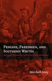 Cover of: Fenians, Freedmen, and Southern Whites: Race and Nationality in the Era of Reconstruction (Conflicting Worlds: New Dimensions of the American Civil War)