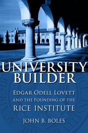 Cover of: University Builder: Edgar Odell Lovett and the Founding of the Rice Institute