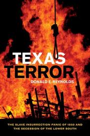 Cover of: Texas Terror: The Slave Insurrection Panic of 1860 and the Secession of the Lower South (Conflicting Worlds: New Dimensions of the American Civil War)