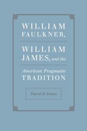 Cover of: William Faulkner, William James, and the American Pragmatic Tradition (Southern Literary Studies)