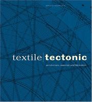 Cover of: Textile/Tectonic: Architecture, Material, and Fabrication