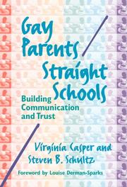 Cover of: Gay Parents/Straight Schools by Virginia Casper, Virginia Casper, Steven B. Schultz