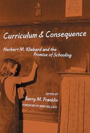 Curriculum & consequence by Herbert M. Kliebard, Barry M. Franklin