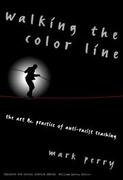 Cover of: Walking the Color Line: The Art and Practice of Anti-Racist Teaching (Teaching for Social Justice, 3)