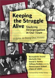 Cover of: Keeping the Struggle Alive: Studying Desegregation in Our Town  by Michelle Fine, David S. Surrey, Tiffany Perkins, Renaissance School Class of 2000