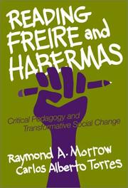 Cover of: Reading Freire and Habermas by Raymond Allen Morrow, Carlos Alberto Torres