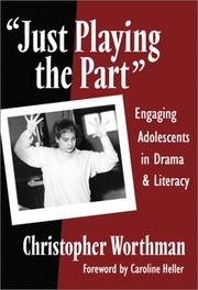 Cover of: ʻJust playing the partʼ: engaging adolescents in drama and literacy