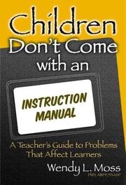 Cover of: Children Don't Come with an Instruction Manual: A Teacher's Guide to Problems That Affect Learners