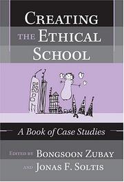 Cover of: Creating the Ethical School: A Book of Case Studies