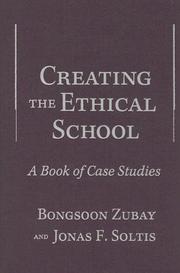 Cover of: Creating The Ethical School: A Book Of Case Studies