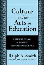 Cover of: Culture And the Arts in Education by Ralph Alexander Smith, Ralph Alexander Smith