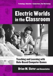 Cover of: Electric Worlds in the Classroom by Richard T. Beckwith, Lisa Brandt