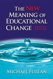 The New Meaning of Educational Change by Michael Fullan