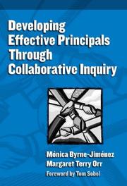 Cover of: Developing Effective Principals Through Collaborative Inquiry (Contemporary Issues in Educational Leadership) (Critical Issues in Educaitonal Leadership) by Monica Byrne-jimenez, Margaret Terry Orr