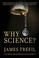 Cover of: Why Science?