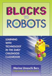 Cover of: Blocks to Robots: Learning with Technology in the Early Childhood Classroom