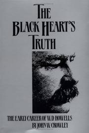Cover of: The black heart's truth: the early career of W.D. Howells
