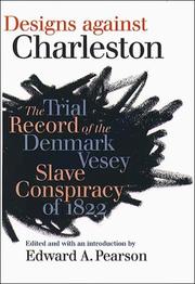 Cover of: Designs against Charleston by edited and with an introduction by Edward A. Pearson.
