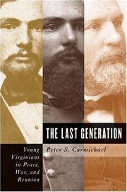 Cover of: The Last Generation: Young Virginians in Peace, War, and Reunion (Civil War America)