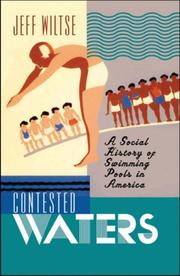 Cover of: Contested Waters: A Social History of Swimming Pools in America