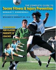 The Complete Guide to Soccer Fitness and Injury Prevention by Donald T. Kirkendall