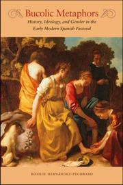 Cover of: Bucolic Metaphors: History, Subjectivity, and Gender in the Early Modern Spanish Pastoral (North Carolina Studies in the Romance Languages and Literatures)