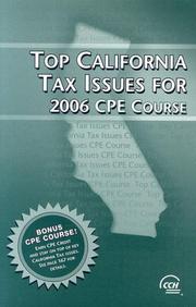 Cover of: Top California Tax Issues for 2006 CPE Course by CCH Editorial Staff Publication