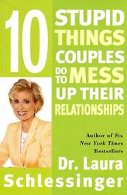 Cover of: Ten Stupid Things Couples Do to Mess Up Their Relationships by Laura C. Schlessinger