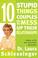 Cover of: Ten Stupid Things Couples Do to Mess Up Their Relationships
