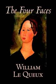 Cover of: The Four Faces | William Le Queux