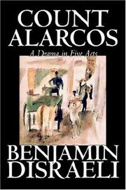 Cover of: Count Alarcos -- A Drama In Five Acts by Benjamin Disraeli