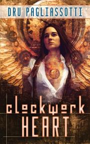 Cover of: Clockwork Heart by Dru Pagliassotti