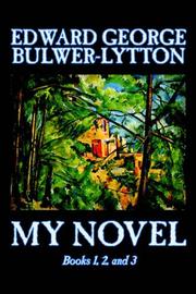 Cover of: My Novel, Books 1, 2, and 3 by Edward Bulwer Lytton, Baron Lytton