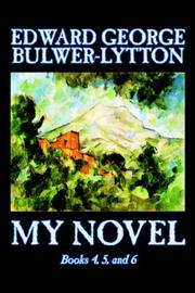 Cover of: My Novel, Books 4, 5, and 6 by Edward Bulwer Lytton, Baron Lytton